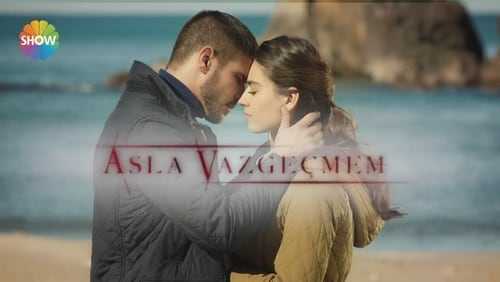 Asla Vazgeçmem 56.Bölüm izle