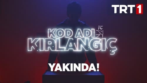 Kod Adı: Kırlangıç 18.Bölüm izle