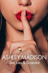 Ashley Madison: Sex, Lies & Scandal izle 